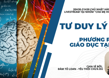 TƯ DUY LÝ TRÍ VÀ PHƯƠNG PHÁP GIÁO DỤC TẠI NHÀ